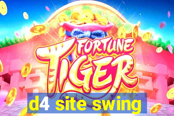 d4 site swing